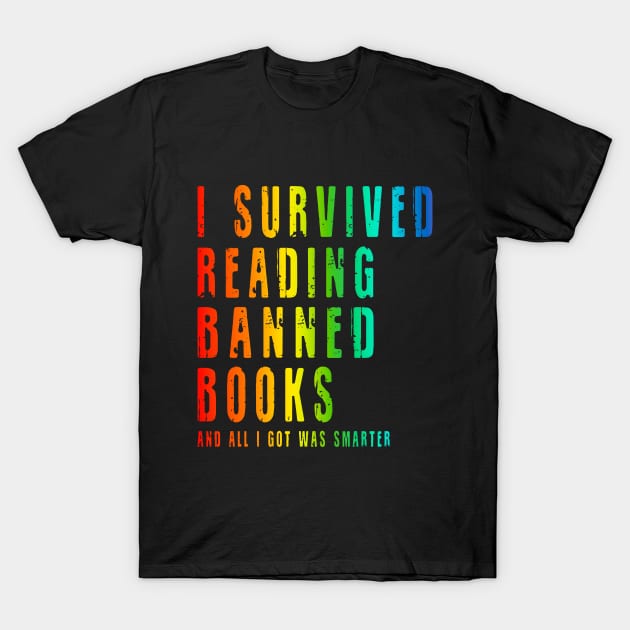 Vintage I Survived Reading Banned Books Book Bookaholic T-Shirt by Gtrx20